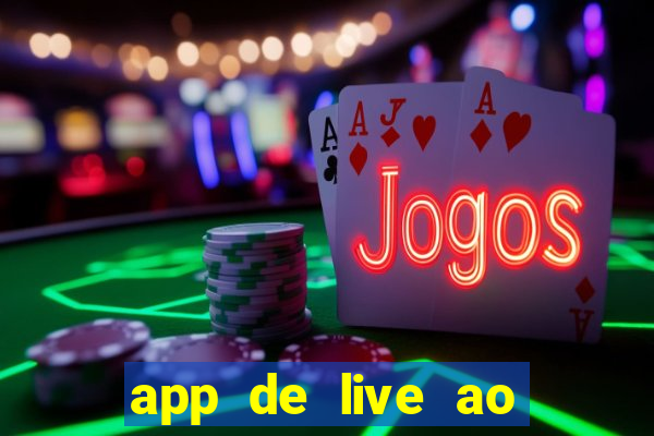 app de live ao vivo 18